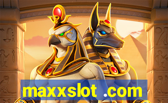 maxxslot .com